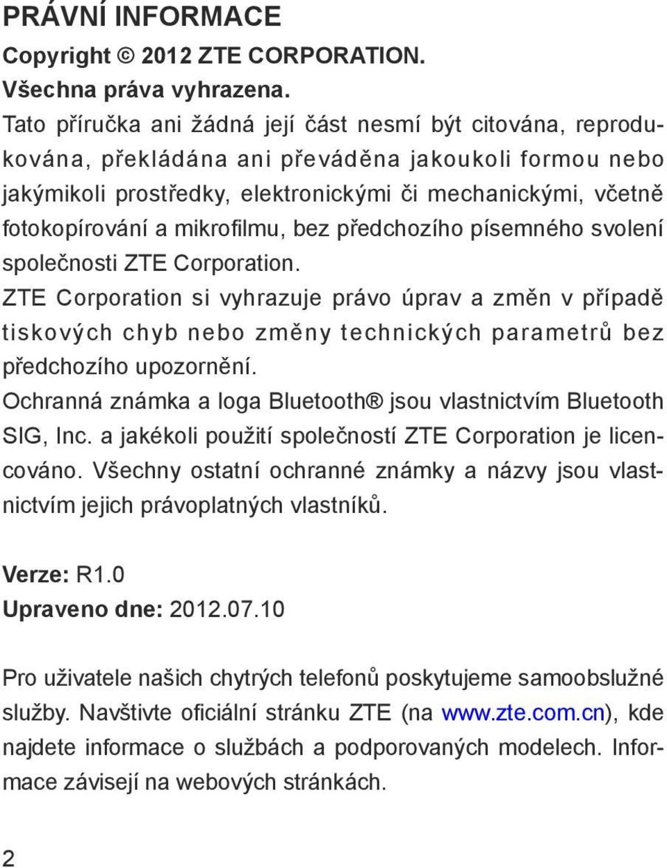 mikrofilmu, bez předchozího písemného svolení společnosti ZTE Corporation.