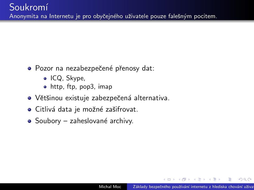 Pozor na nezabezpečené přenosy dat: ICQ, Skype, http, ftp, pop3,