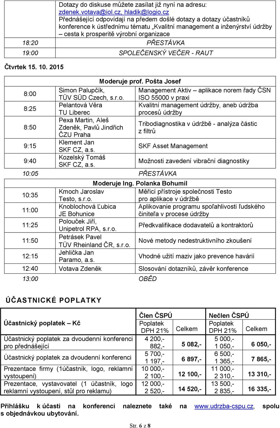 19:00 SPOLEČENSKÝ VEČER - RAUT Čtvrtek 15. 10. 2015 Mod