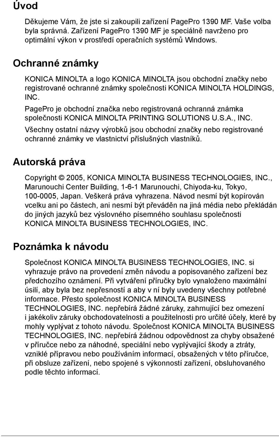 PagePro je obchodní značka nebo registrovaná ochranná známka společnosti KONICA MINOLTA PRINTING SOLUTIONS U.S.A., INC.