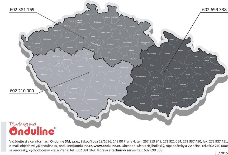 cz, www.onduline.cz. Obchodní zástupci: jihočeský, západočeský a vysočina: tel.