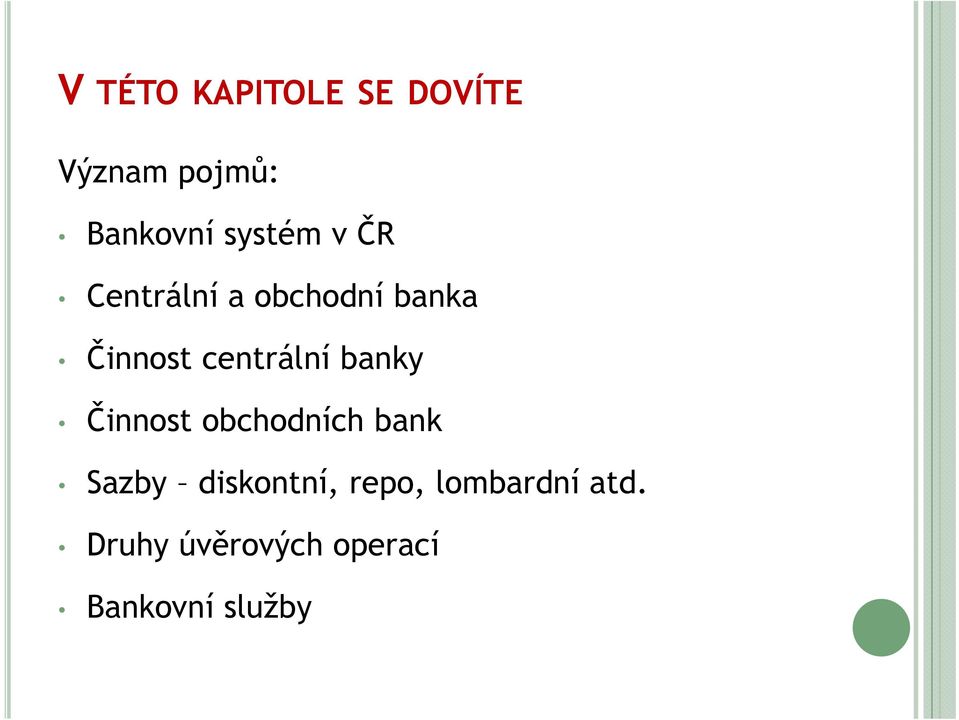 centrální banky Činnost obchodních bank Sazby
