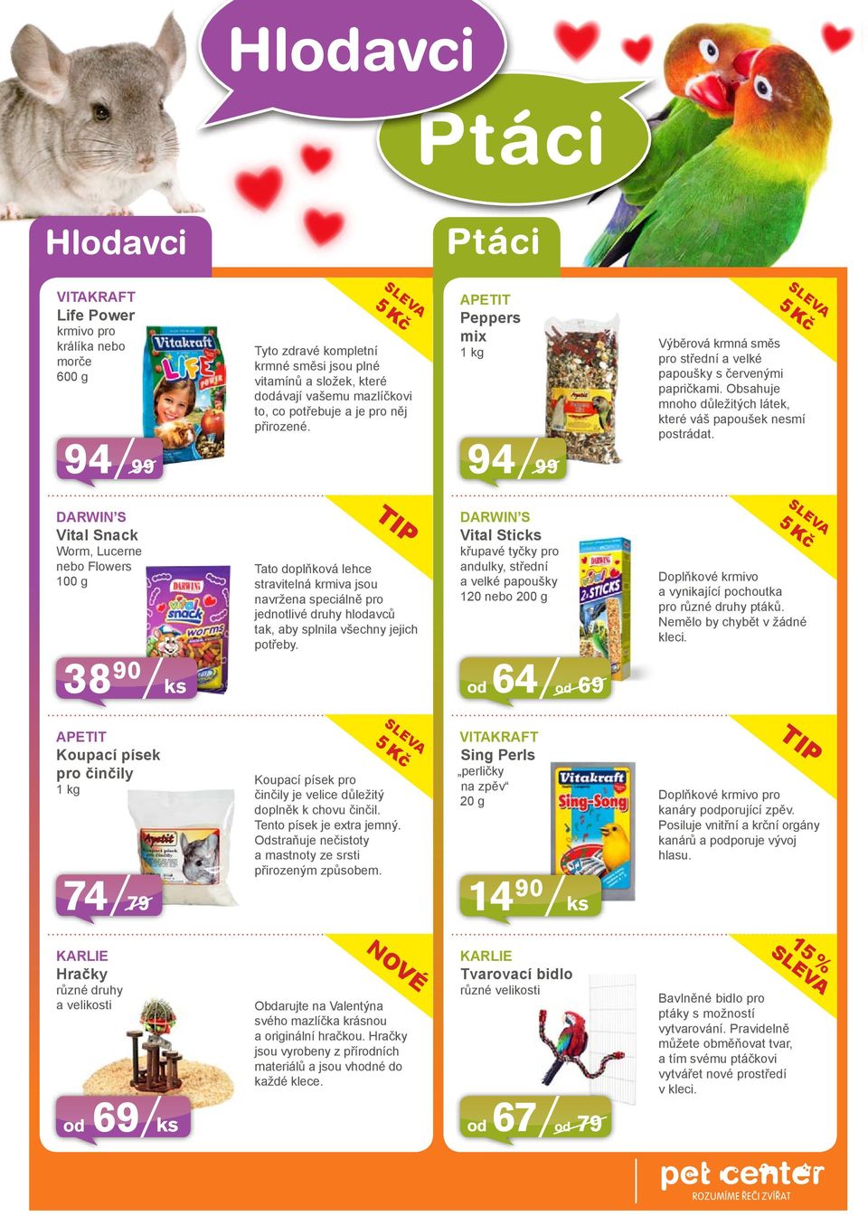 DARWIN S Vital Snack Worm, Lucerne nebo Flowers Tato doplňková lehce stravitelná krmiva jsou navržena speciálně pro jednotlivé druhy hlodavců tak, aby splnila všechny jejich potřeby.