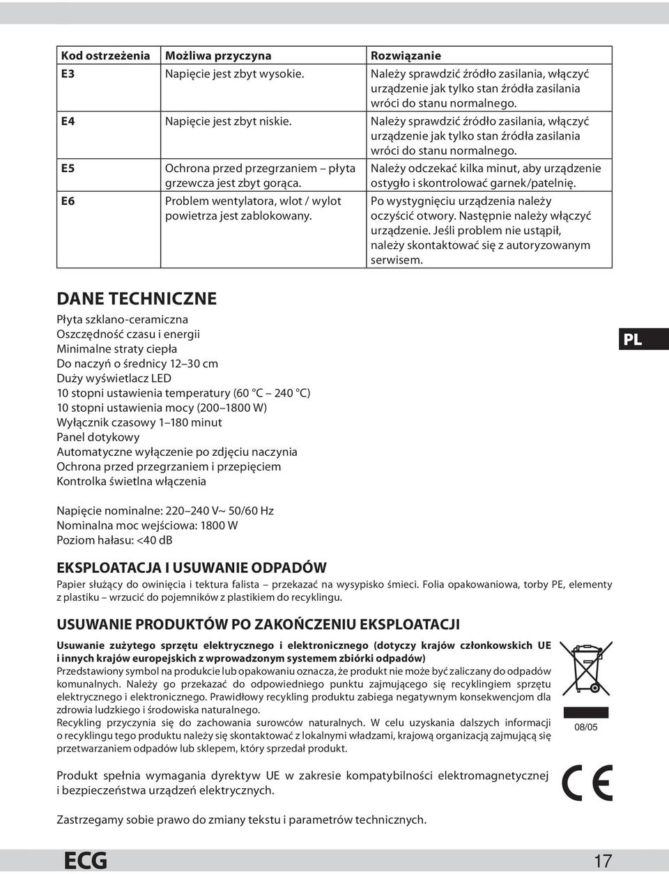 E5 E6 Ochrona przed przegrzaniem płyta grzewcza jest zbyt gorąca. Problem wentylatora, wlot / wylot powietrza jest zablokowany.