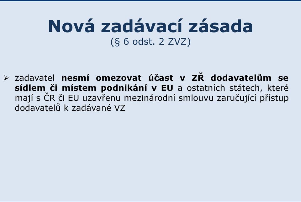 sídlem či místem podnikání v EU a ostatních státech, které