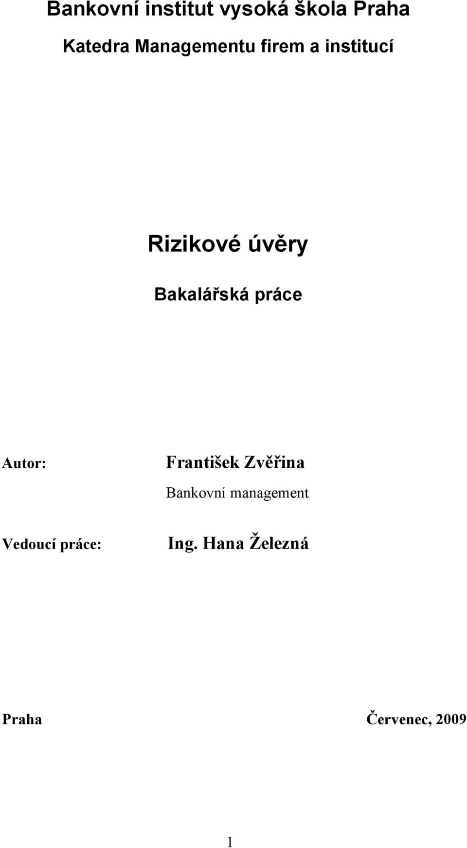 Bakalářská práce Autor: František Zvěřina Bankovní