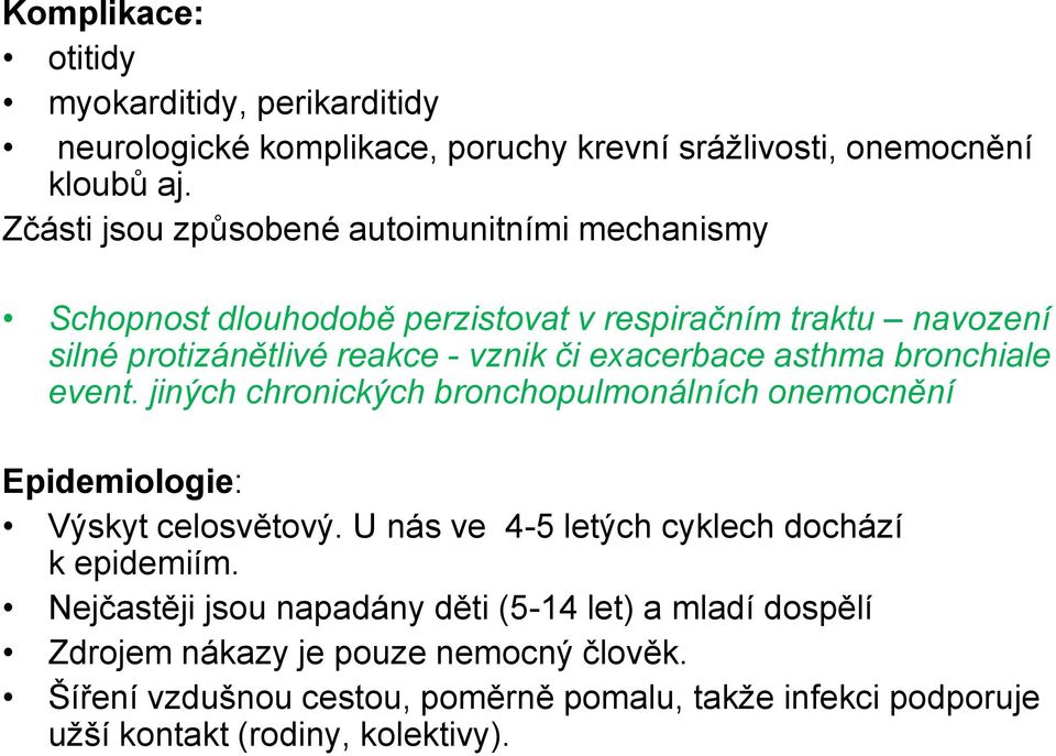 exacerbace asthma bronchiale event. jiných chronických bronchopulmonálních onemocnění Epidemiologie: Výskyt celosvětový.