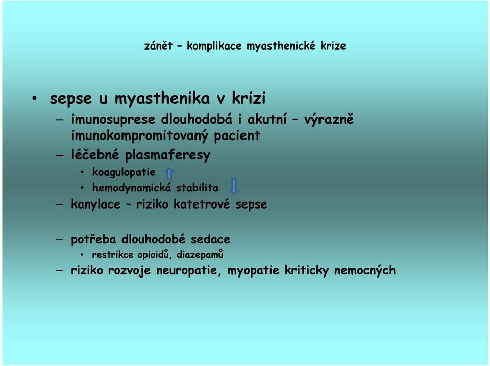 hemodynamická stabilita kanylace riziko katetrové sepse potřeba