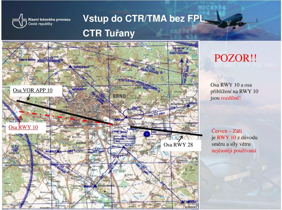 RWY 10 jsou rozdílné!