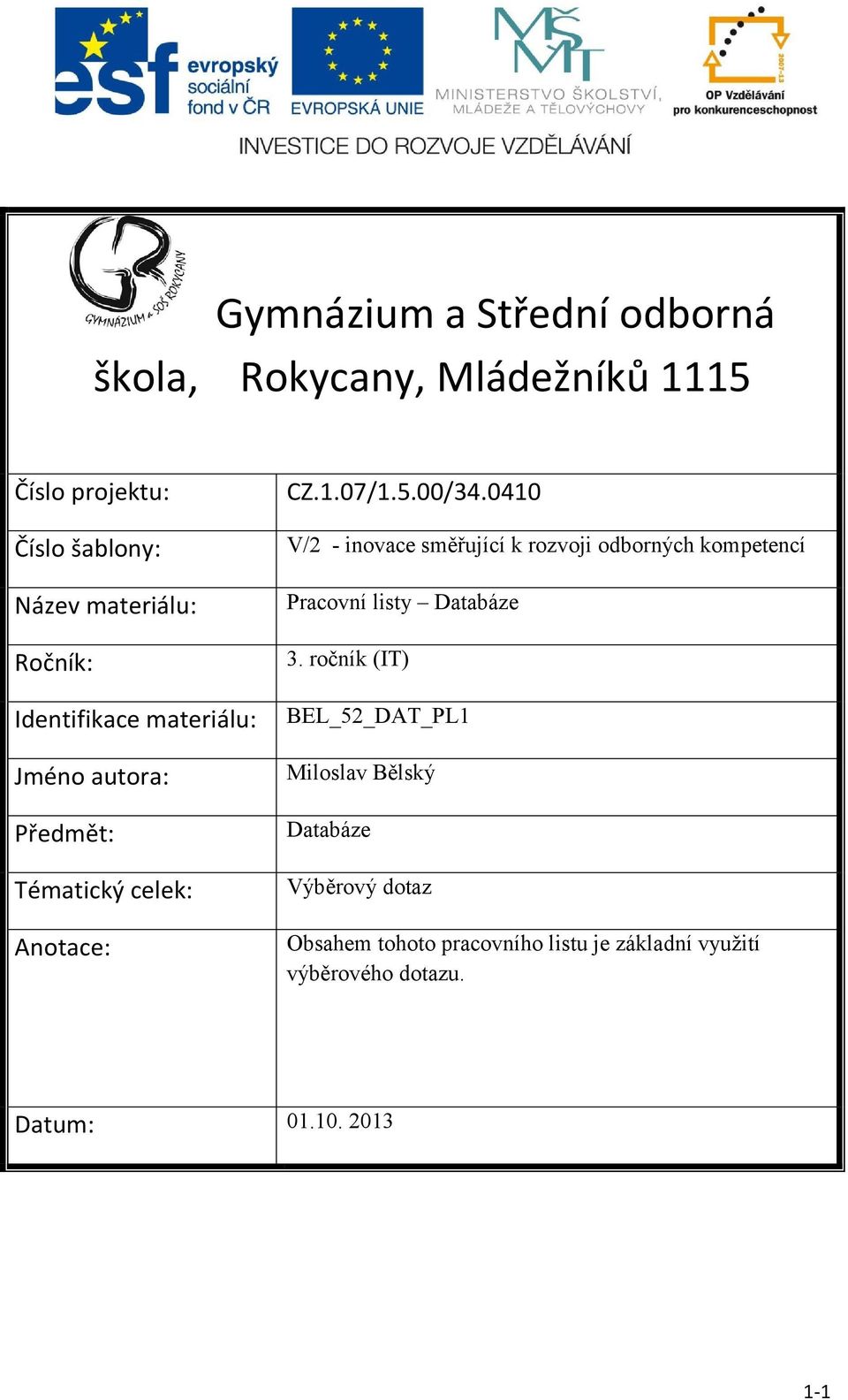 0410 V/2 - inovace směřující k rozvoji odborných kompetencí Pracovní listy Databáze 3.