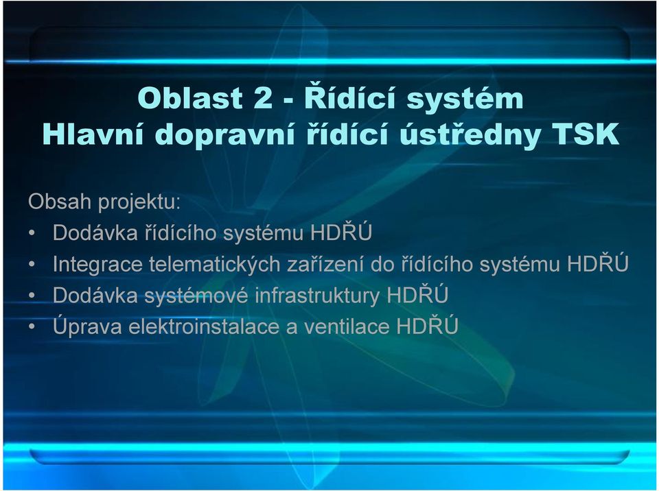 telematických zařízení do řídícího systému HDŘÚ Dodávka