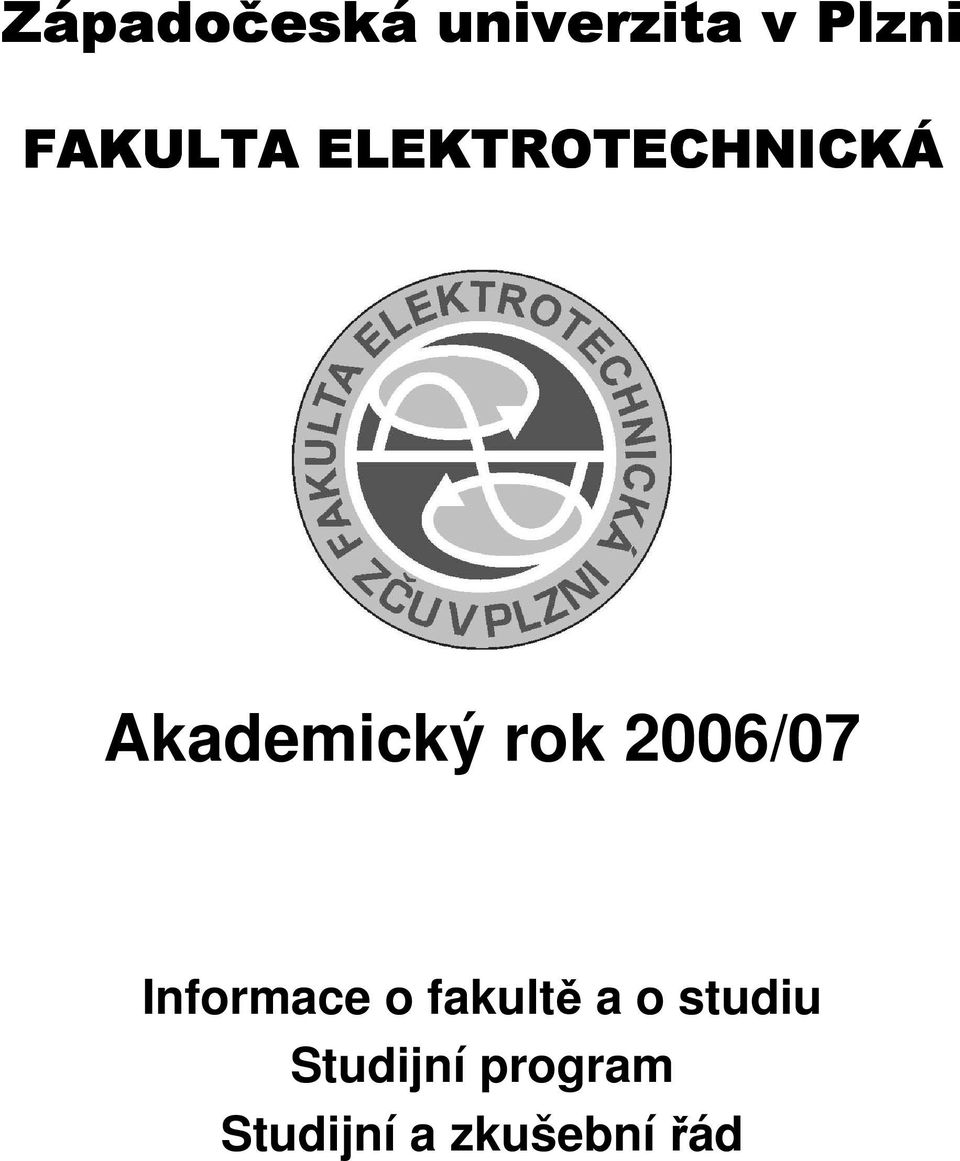 rok 2006/07 Informace o fakultě a o