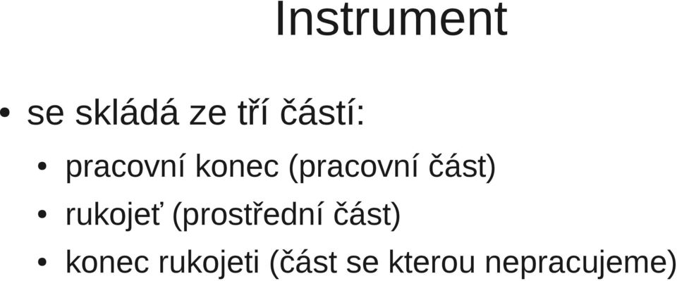 část) rukojeť (prostřední část)