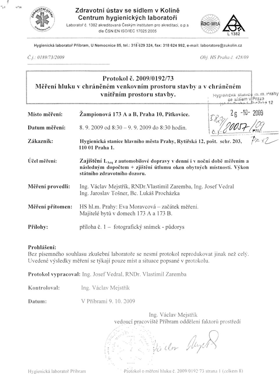 2009/0192173 Měření hluku v chráněném venkovním prostoru stavby a v chráněném vnitřním prostoru stavby. Hyg'e.l:C'''' SlalllG 111. m. Prahy i "'