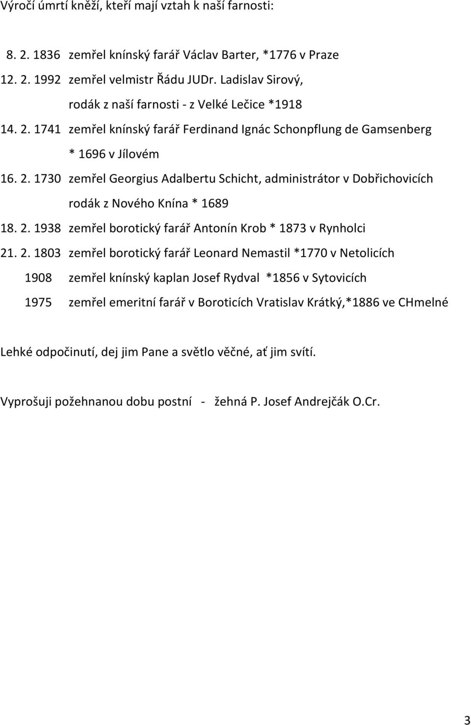 2. 1938 zemřel borotický farář Antonín Krob * 1873 v Rynholci 21