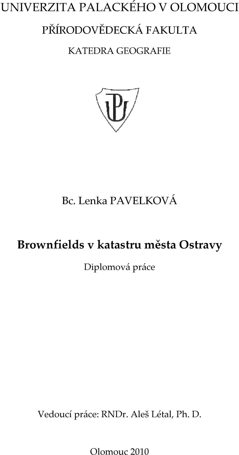 Lenka PAVELKOVÁ Brownfields v katastru města