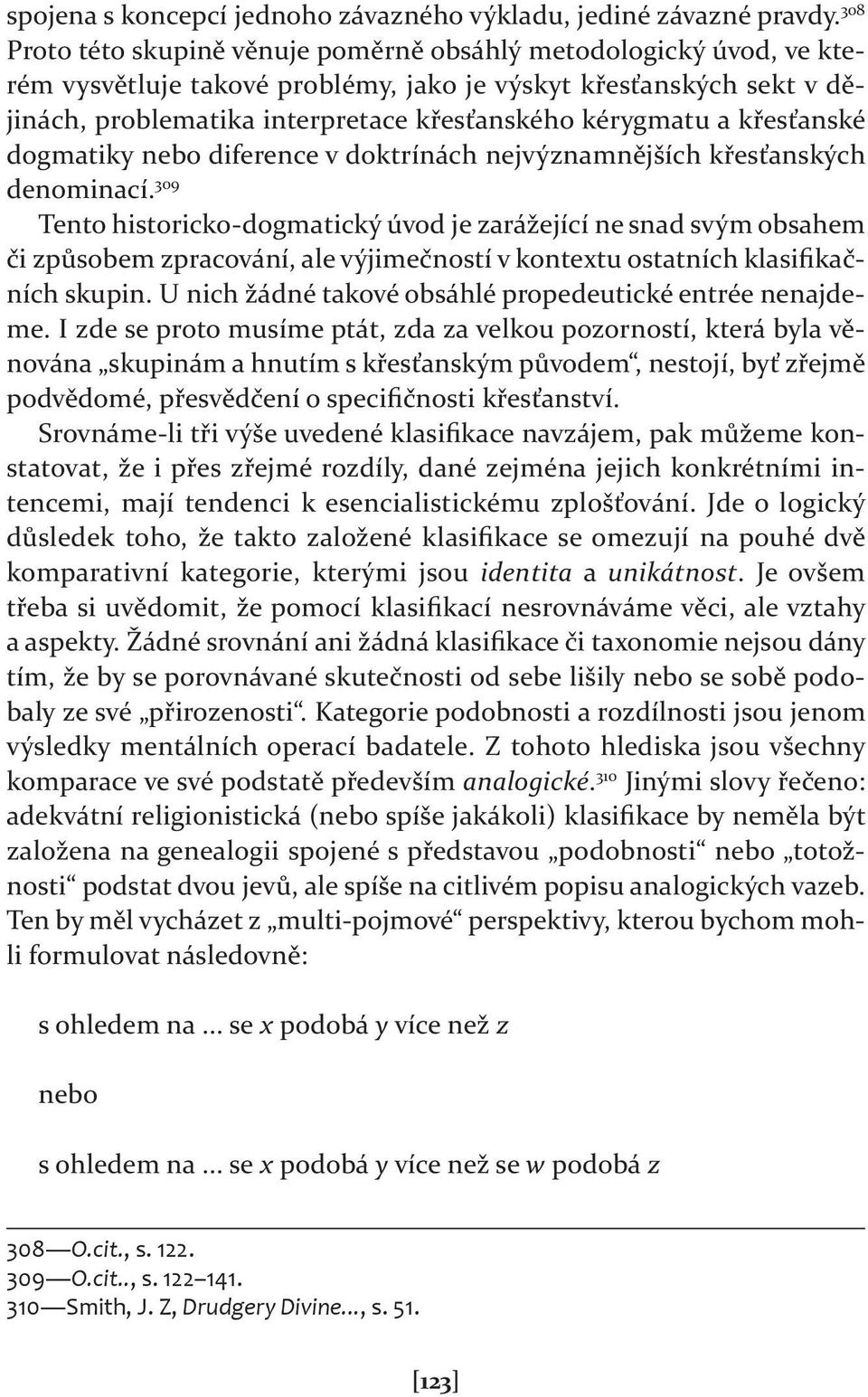 křesťanské dogmatiky nebo diference v doktrínách nejvýznamnějších křesťanských denominací.