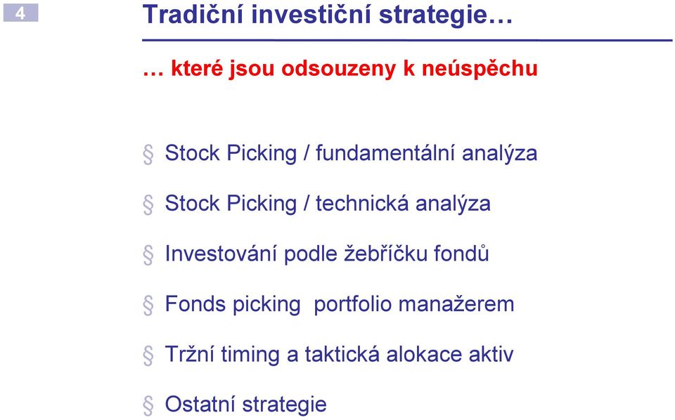 analýza Investování podle žebříčku fondů Fonds picking portfolio