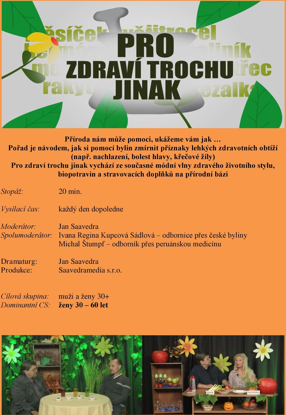 stravovacích doplňků na přírodní bázi 20 min.
