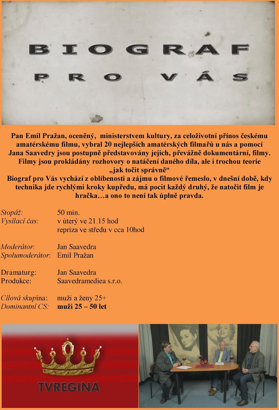 Filmy jsou prokládány rozhovory o natáčení daného díla, ale i trochou teorie jak točit správně Biograf pro Vás vychází z oblíbenosti a zájmu o filmové řemeslo, v dnešní době, kdy