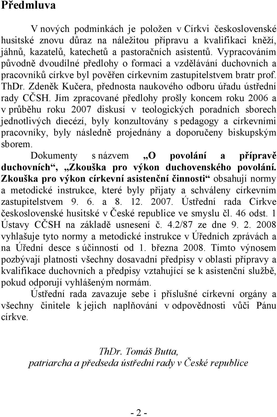 Zdeněk Kučera, přednosta naukového odboru úřadu ústřední rady CČSH.