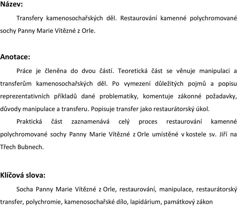 Po vymezení důležitých pojmů a popisu reprezentativních příkladů dané problematiky, komentuje zákonné požadavky, důvody manipulace a transferu.