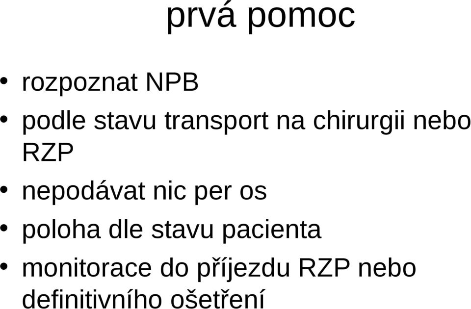 nic per os poloha dle stavu pacienta