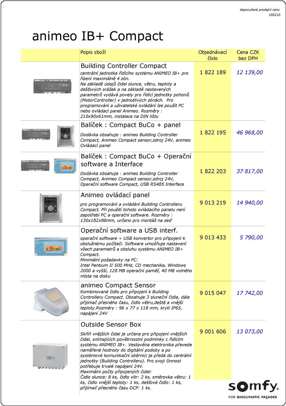 Pro programování a uživatelské ovládání lze použít PC nebo ovládací panel nimeo.