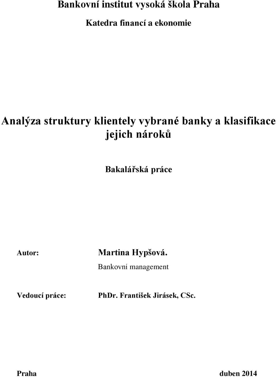 nároků Bakalářská práce Autor: Martina Hypšová.