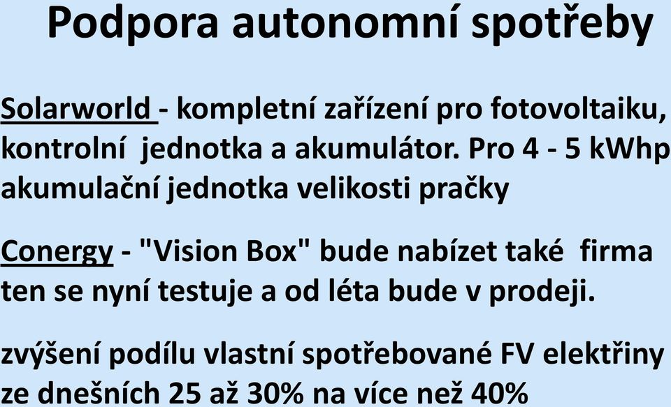 Pro 4-5 kwhp akumulační jednotka velikosti pračky Conergy - "Vision Box" bude