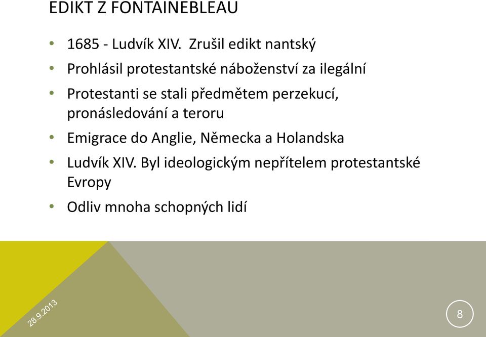 Protestanti se stali předmětem perzekucí, pronásledování a teroru Emigrace