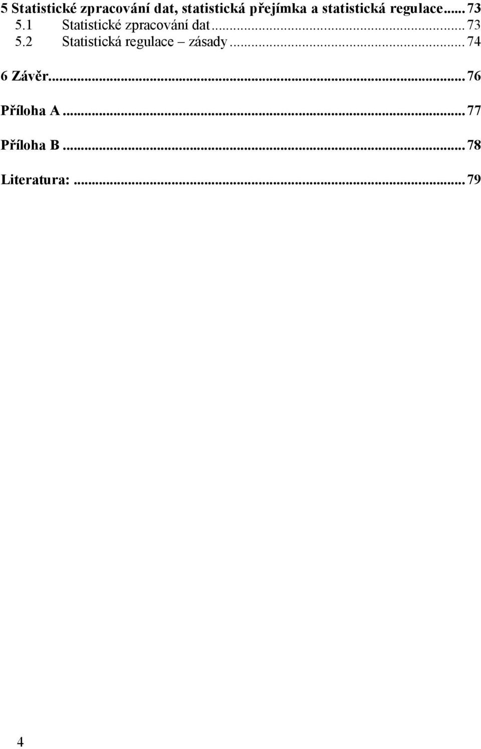 1 Statistické zpracování dat...73 5.
