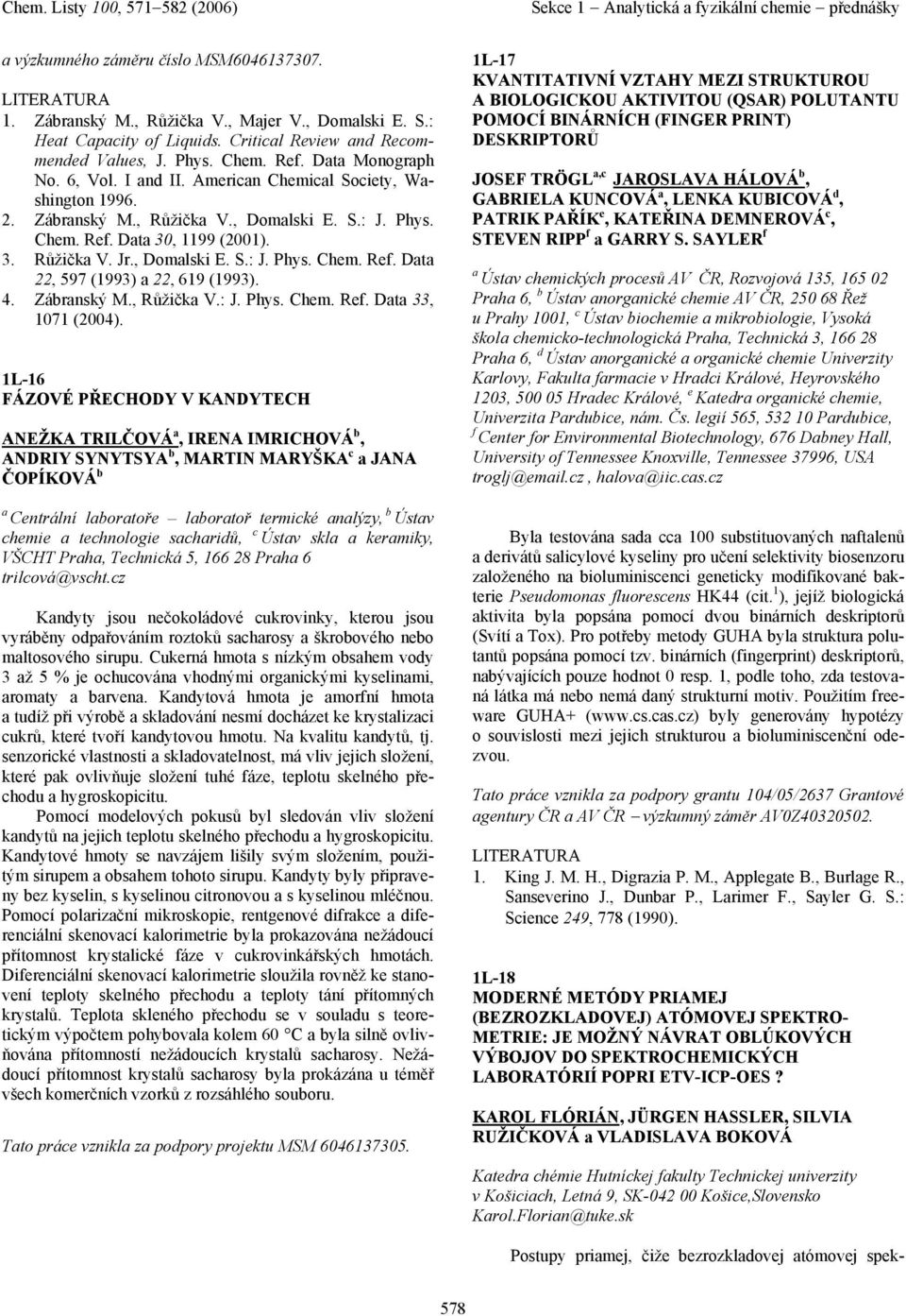 4. Zábranský M., Růžička V.: J. Phys. Chem. Ref. Data 33, 1071 (2004).