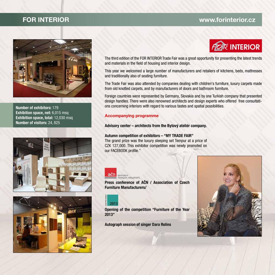 for presenting the latest trends and materials in the field of housing and interior design.