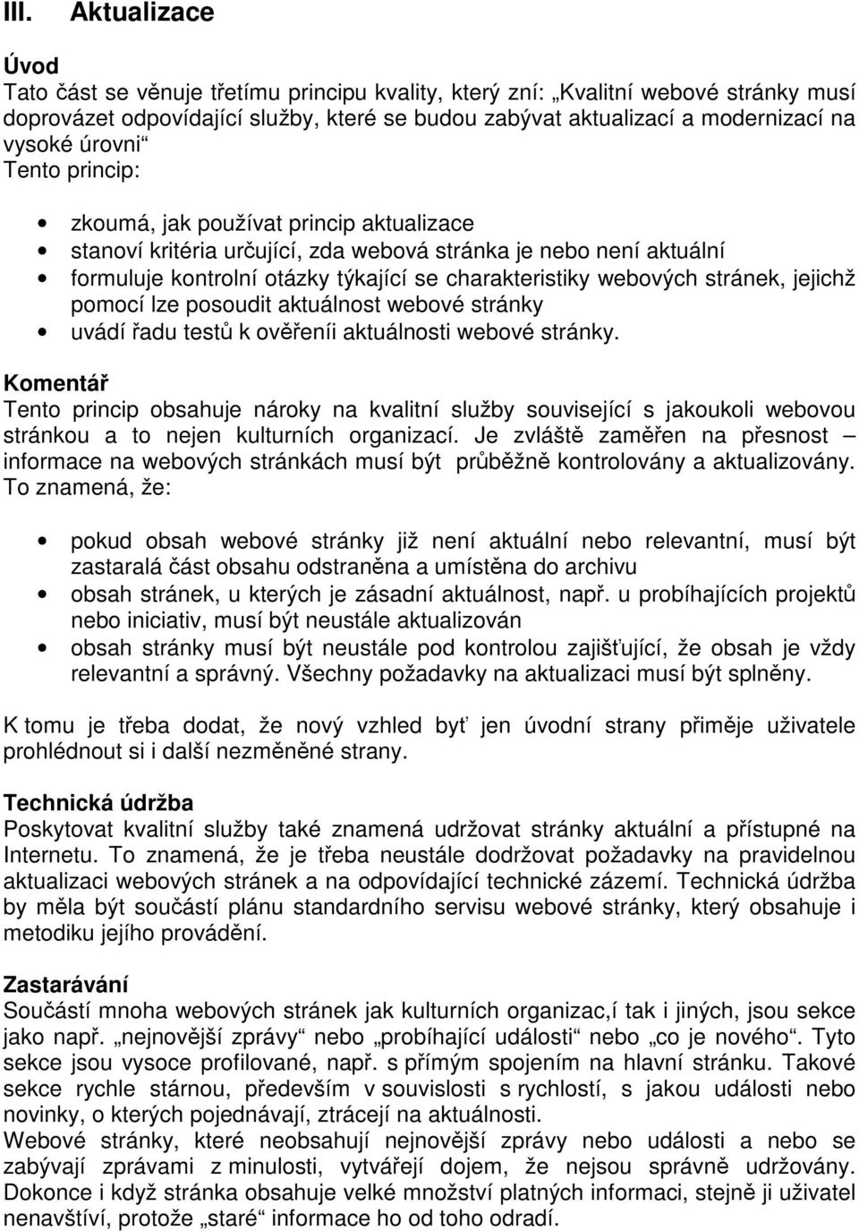 stránek, jejichž pomocí lze posoudit aktuálnost webové stránky uvádí řadu testů k ověřeníi aktuálnosti webové stránky.