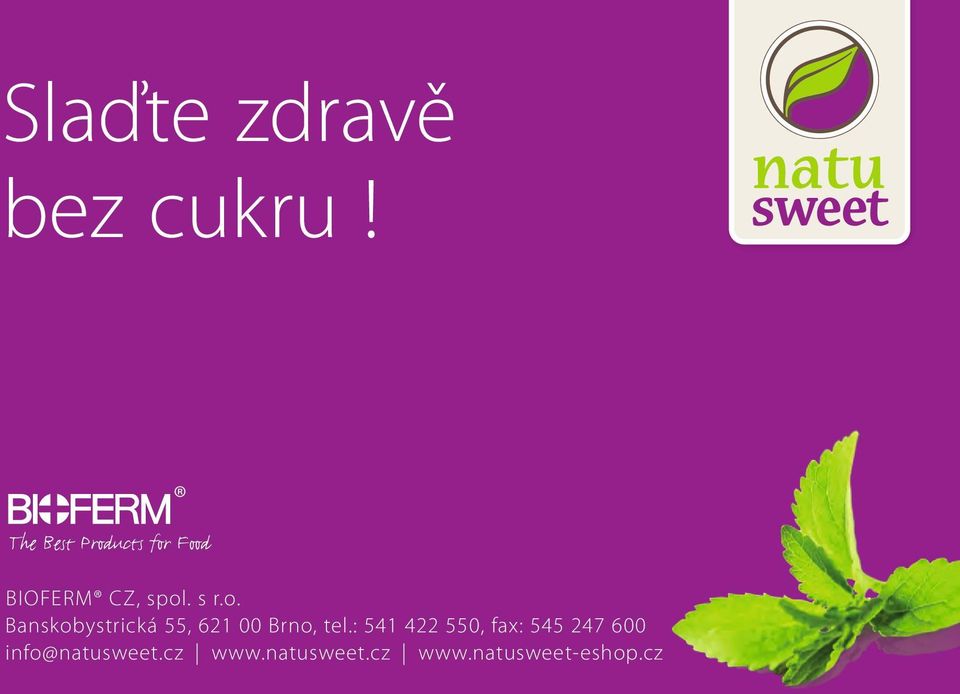 : 541 422 550, fax: 545 247 600 info@natusweet.