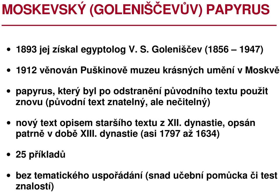 odstranění původního textu použit znovu (původní text znatelný, ale nečitelný) nový text opisem staršího