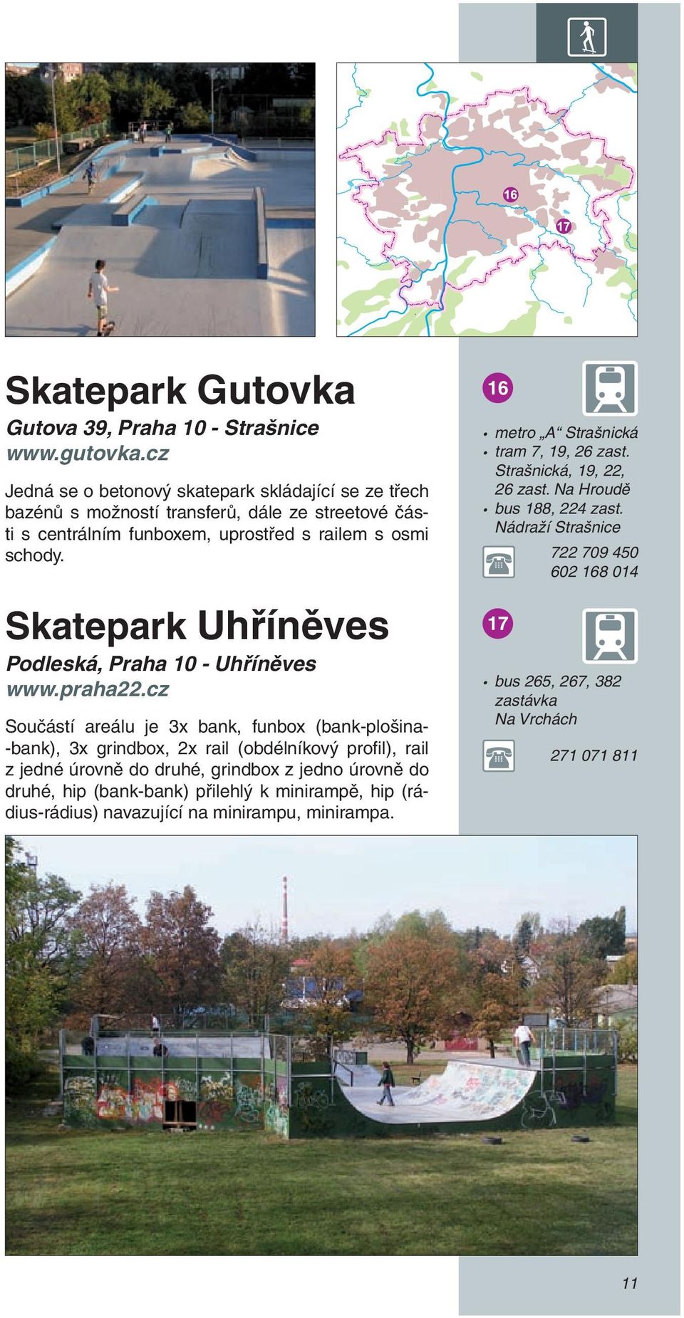 Skatepark Uhříněves Podleská, Praha 10 - Uhříněves www.praha22.