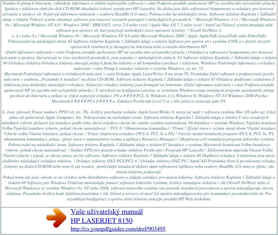 Nejnovjsí informace naleznete v souboru ReadMe (Cti mne). Pokracování na následující stran.