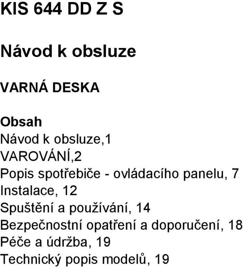 7 Instalace, 12 Spuštění a používání, 14 Bezpečnostní