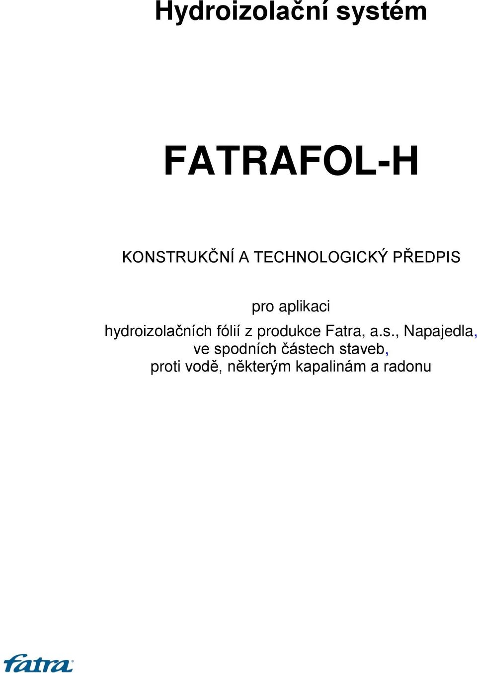 fólií z produkce Fatra, a.s.