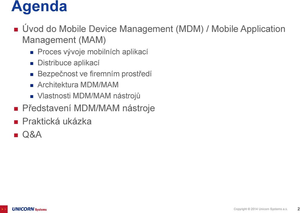aplikací Bezpečnost ve firemním prostředí Architektura MDM/MAM