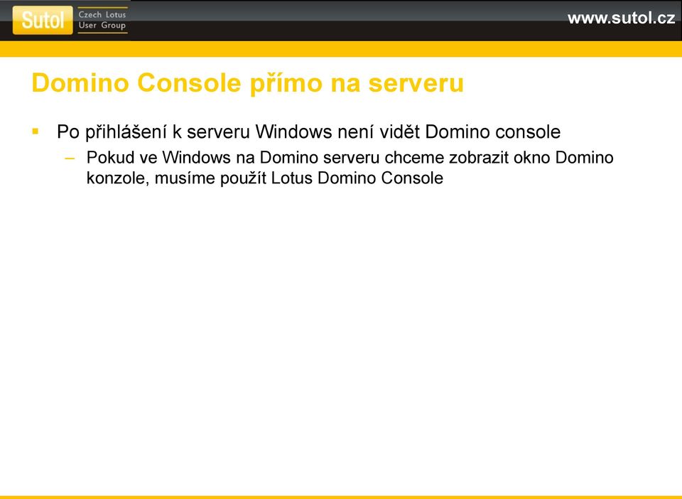 ve Windows na Domino serveru chceme zobrazit