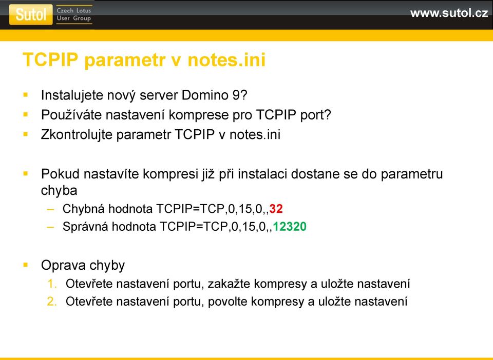 ini Pokud nastavíte kompresi již při instalaci dostane se do parametru chyba Chybná hodnota