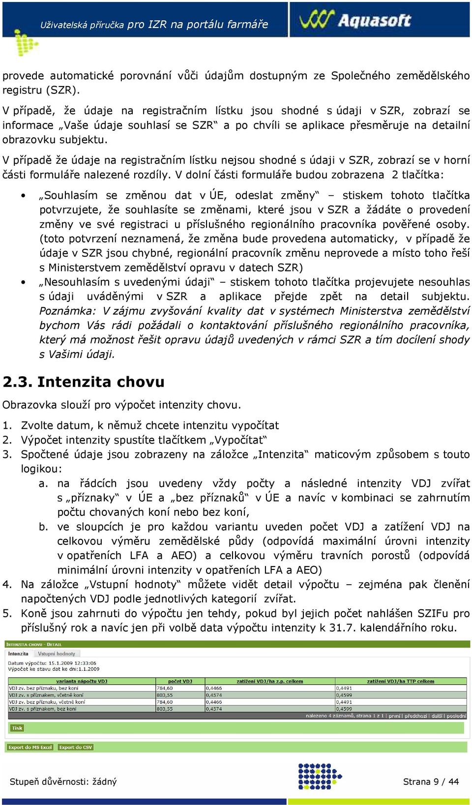 V případě že údaje na registračním lístku nejsou shodné s údaji v SZR, zobrazí se v horní části formuláře nalezené rozdíly.