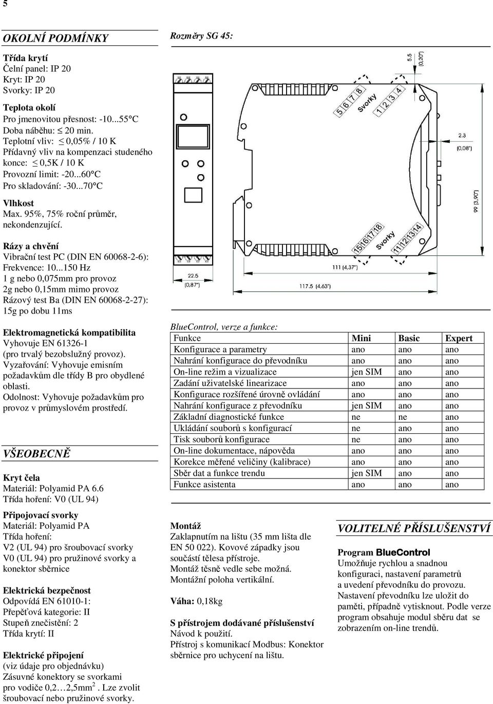 Rázy a chvění Vibrační test PC (DIN EN 60068-2-6): Frekvence: 10.