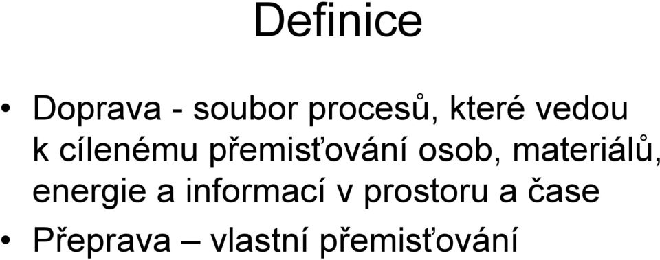 osob, materiálů, energie a informací v