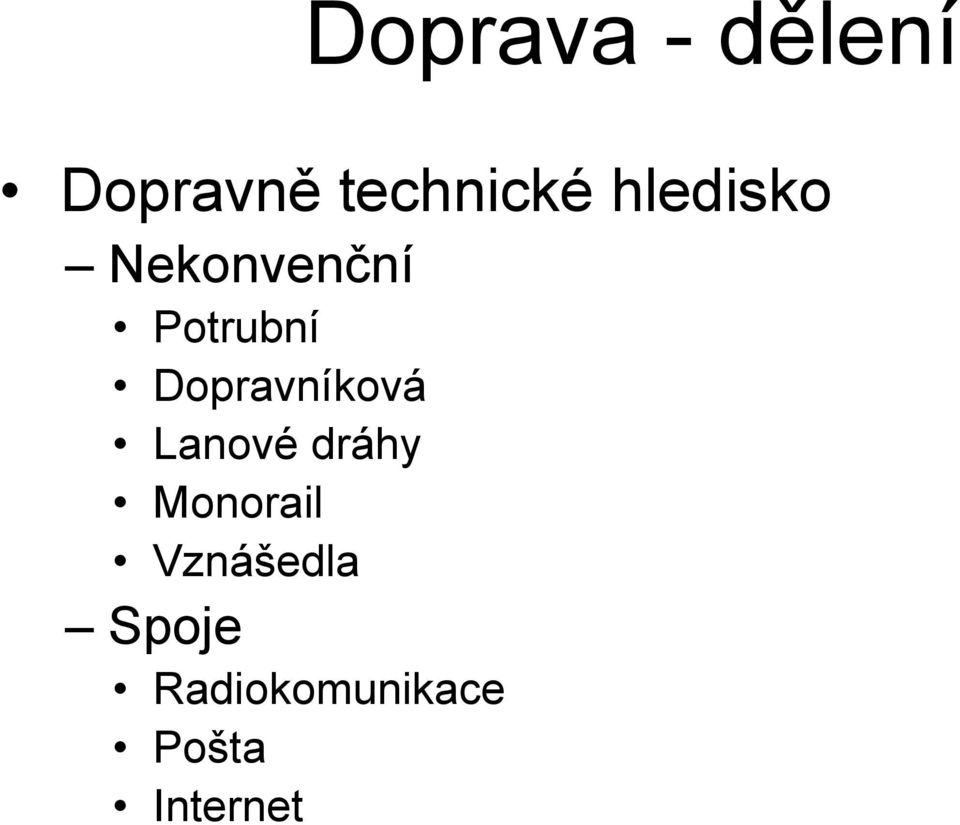 Dopravníková Lanové dráhy Monorail