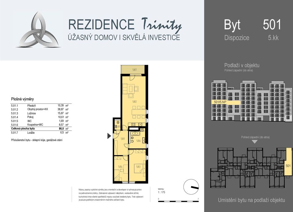 01.7 Lodžie 6,5 m² 5.01.5 5.01.1 5.01.2 5.01.6 501/5.NP 5.01.4 5.01.3 501 1 : 175 0 7