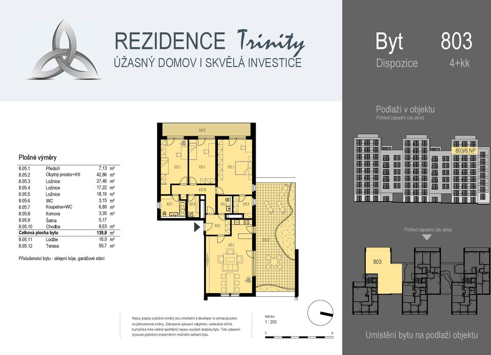 05.10 Chodba 8,63 m² Celková plocha bytu 139,8 m² 8.05.11 Lodžie 16,0 m² 8.05.12 Terasa 59,7 m² 8.05.7 8.05.5 8.05.8 8.